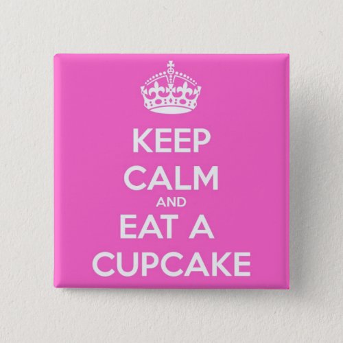 Keep Calm and Eat a Cupcake Pinback Button