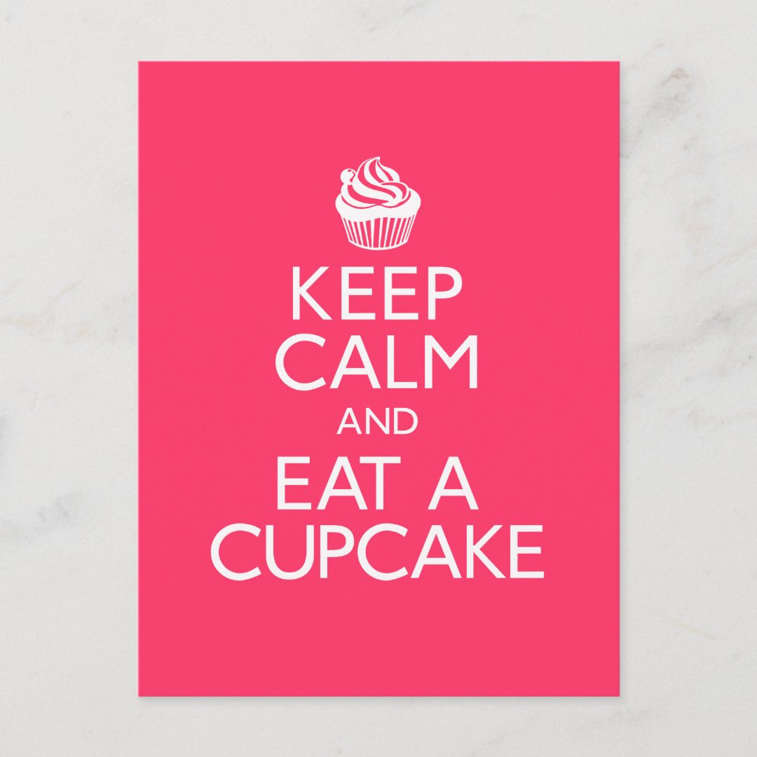 Keep Calm And Eat A Cupcake Postcard Zazzle 3548