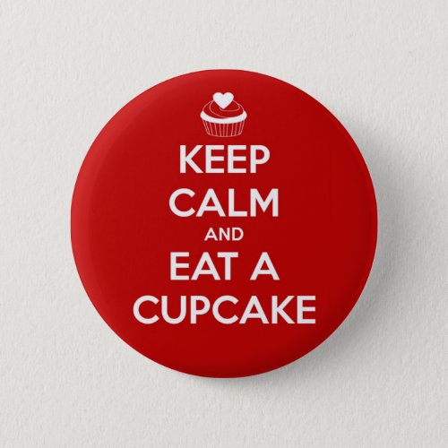 Keep Calm and Eat A Cupcake Red Pinback Button