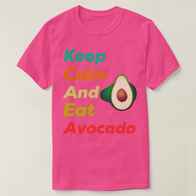 Keep Calm And Eat Avocado s T-Shirt (Design Front)