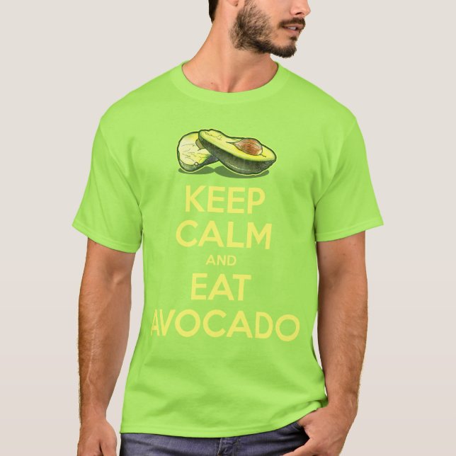 Keep Calm And Eat Avocado T-Shirt (Front)