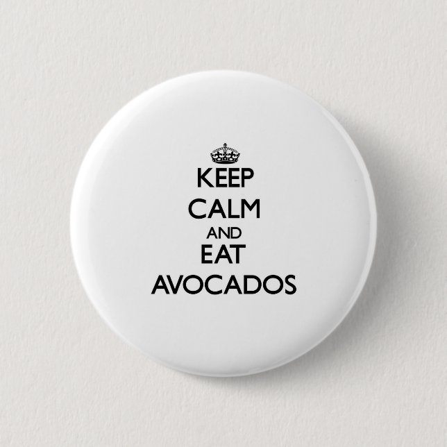 Keep calm and eat Avocados Button (Front)