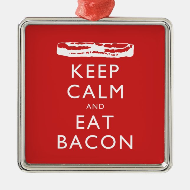Keep Calm and Eat Bacon Metal Ornament (Front)