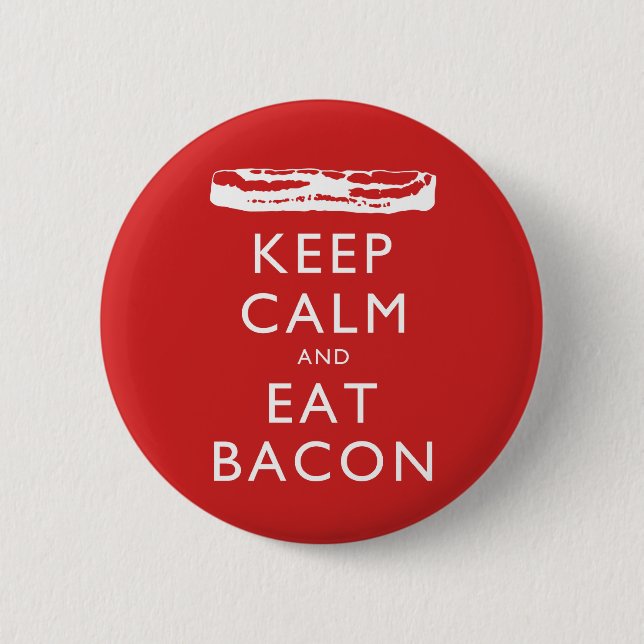 Keep Calm and Eat Bacon Pinback Button (Front)