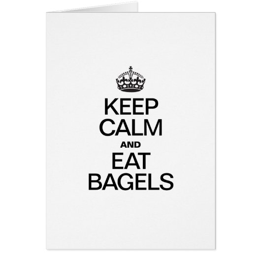 KEEP CALM AND EAT BAGELS CARDS (Front)