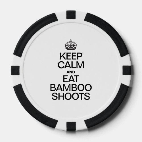 KEEP CALM AND EAT BAMBOO SHOOTS POKER CHIPS