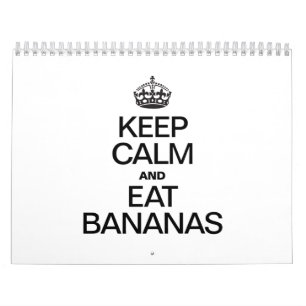 KEEP CALM AND EAT BANANAS CALENDAR
