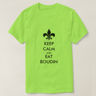 Keep Calm and Eat Boudin South Louisiana Tee Shirt