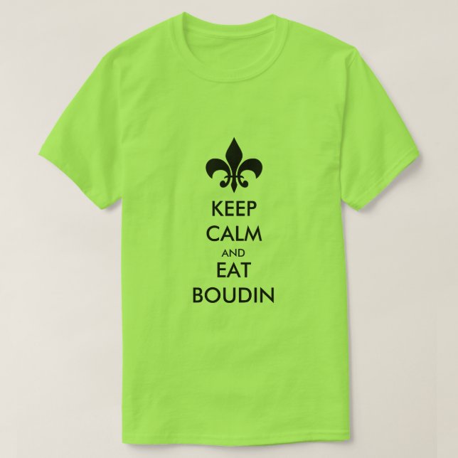 Keep Calm and Eat Boudin South Louisiana Tee Shirt (Design Front)
