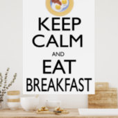 Keep Calm and Eat Breakfast Poster (Kitchen)