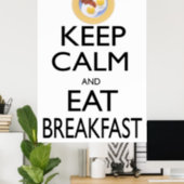 Keep Calm and Eat Breakfast Poster (Home Office)