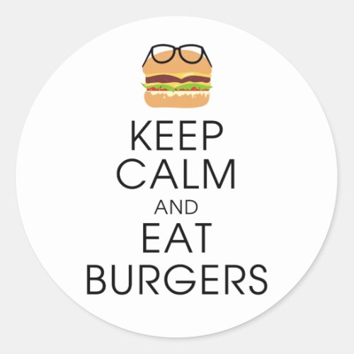 Keep Calm And Eat Burgers Classic Round Sticker