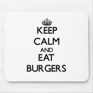 Keep calm and eat Burgers Mouse Pad