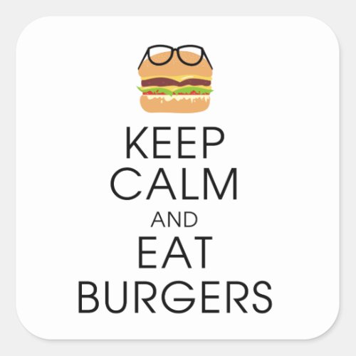 Keep Calm And Eat Burgers Square Sticker