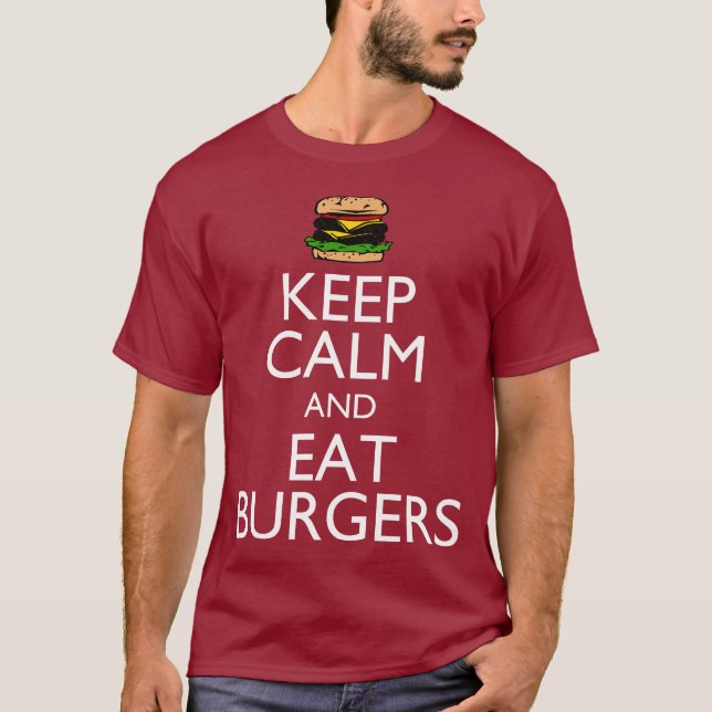 Keep Calm and Eat Burgers T-Shirt (Front)