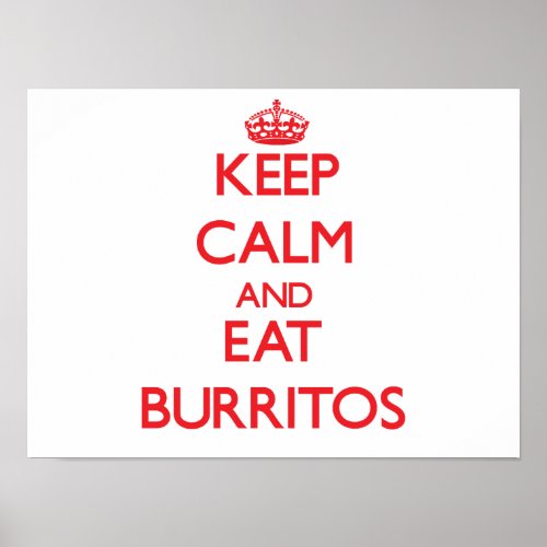 Keep calm and eat Burritos Poster