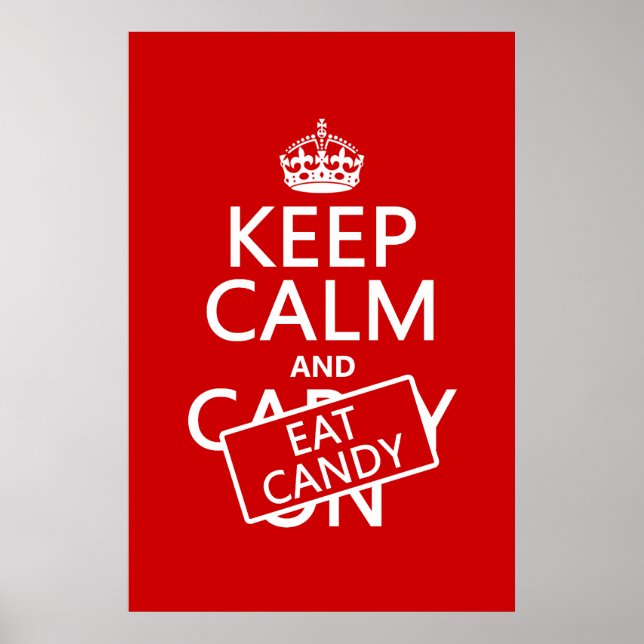 Keep Calm and Eat Candy (customize colors) Poster (Front)