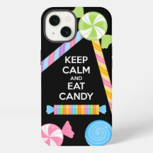 Keep Calm and Eat Candy Phone Case