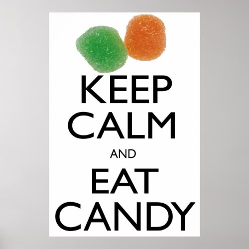Keep Calm and Eat Candy Poster