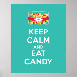 Keep Calm and Eat Candy Poster Print