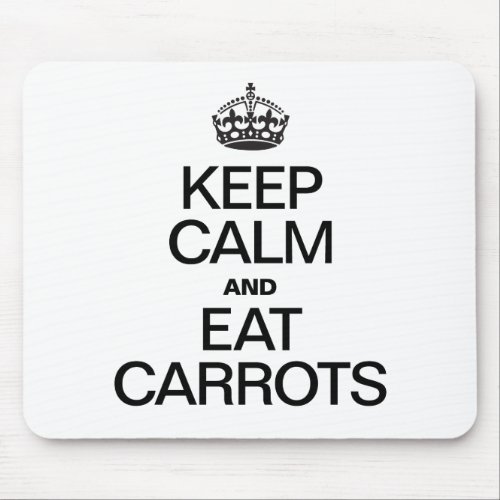 KEEP CALM AND EAT CARROTS MOUSE PAD