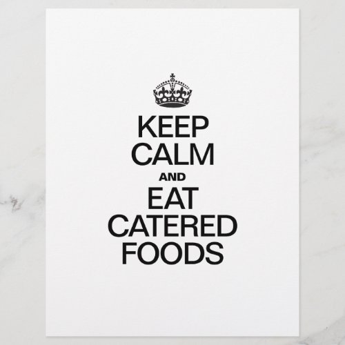KEEP CALM AND EAT CATERED FOODS FLYER