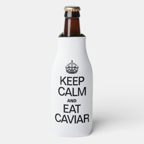 KEEP CALM AND EAT CAVIAR BOTTLE COOLER