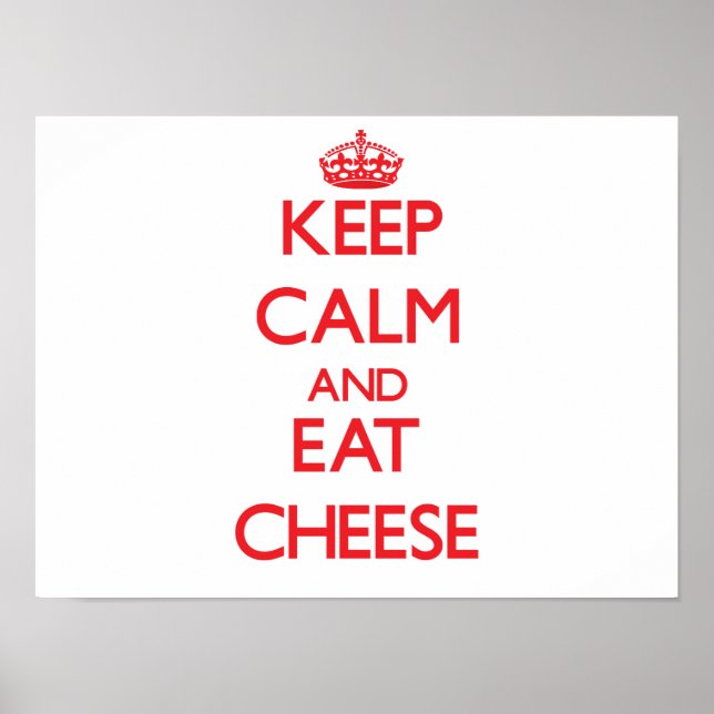 Keep calm and eat Cheese Poster (Front)