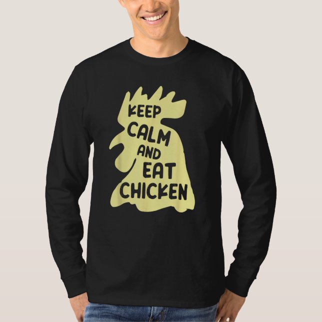 Keep Calm And Eat Chicken  Chicken T-Shirt (Front)