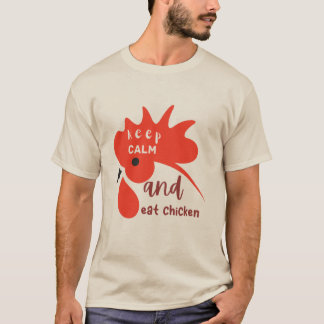 keep calm and eat chicken funny T-Shirt