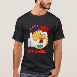 keep calm and eat chicken T-Shirt