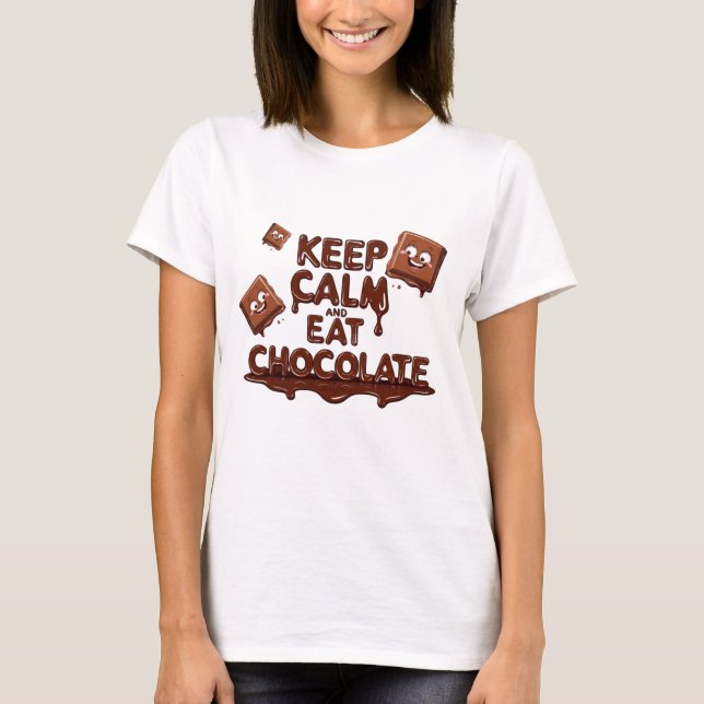 Keep Calm and Eat Chocolate Funny Chocolate Lovers T-Shirt (Front)