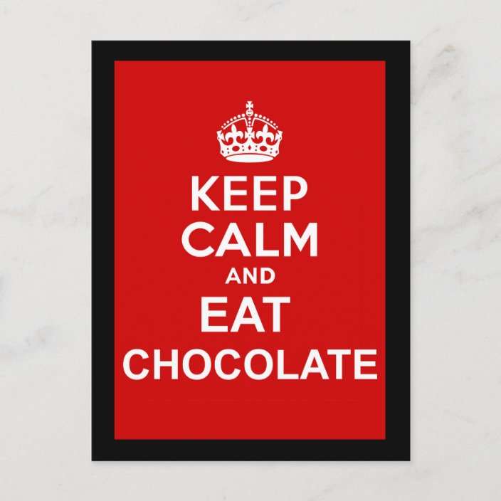 Keep Calm and Eat Chocolate Postcard | Zazzle