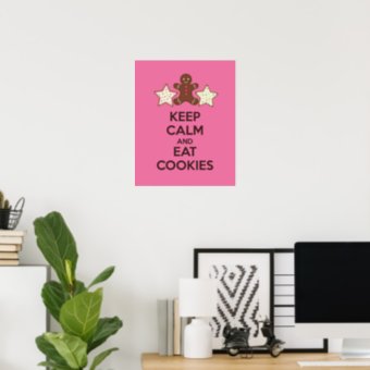 Keep Calm and Eat Cookies Poster Print | Zazzle