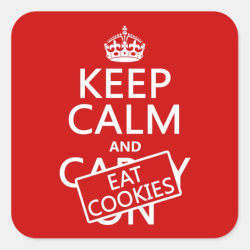 Keep Calm and Eat Cookies Square Sticker