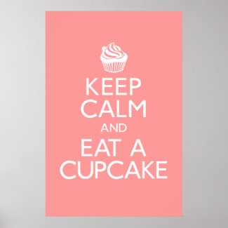 Keep Calm and Eat Cupcake Poster