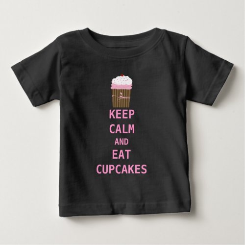 KEEP CALM AND EAT CUPCAKES BABY T_Shirt