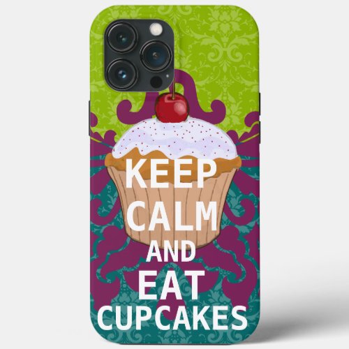 KEEP CALM AND Eat Cupcakes_change aqua any color iPhone 13 Pro Max Case