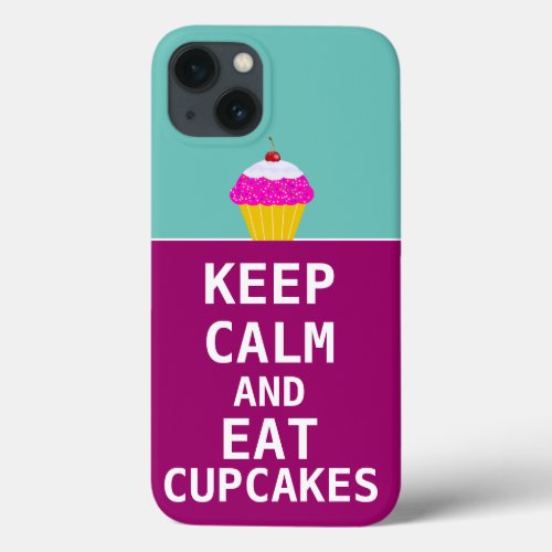 KEEP CALM AND Eat Cupcakes_change plum any color iPhone 13 Case