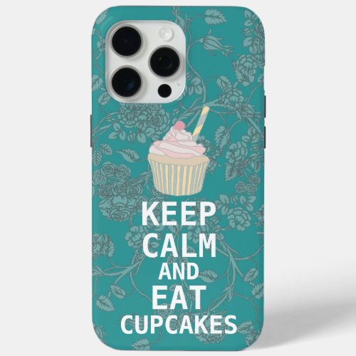 KEEP CALM AND Eat Cupcakes_change plum any color iPhone 15 Pro Max Case