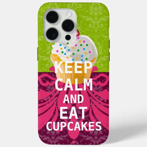 KEEP CALM AND Eat Cupcakes_change plum any color iPhone 15 Pro Max Case