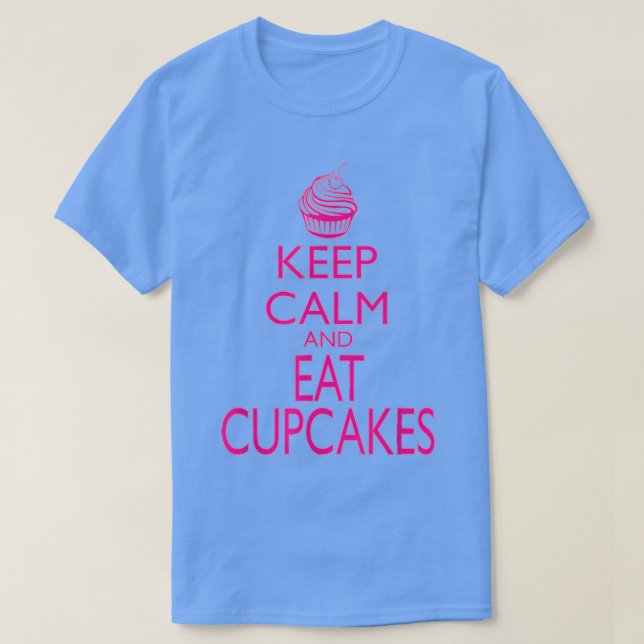 Keep Calm And Eat Cupcakes Funny Baking  T-Shirt (Design Front)