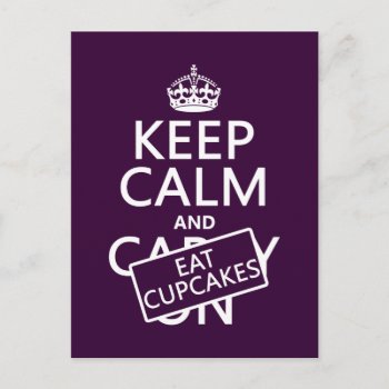 Keep Calm And Eat Cupcakes Postcard by keepcalmbax at Zazzle