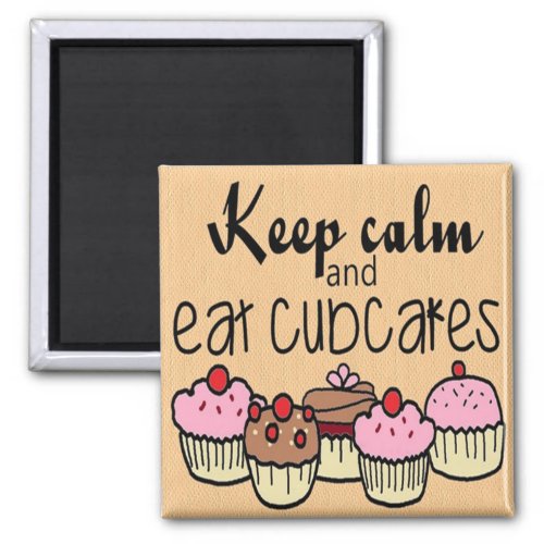 Keep calm and eat cupcakes quotes dessert magnet