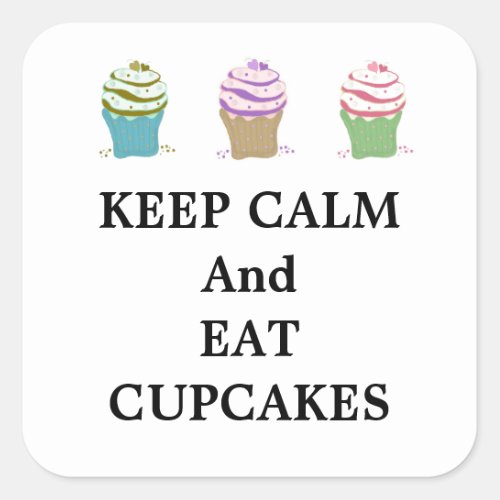 Keep Calm and Eat Cupcakes Square Sticker