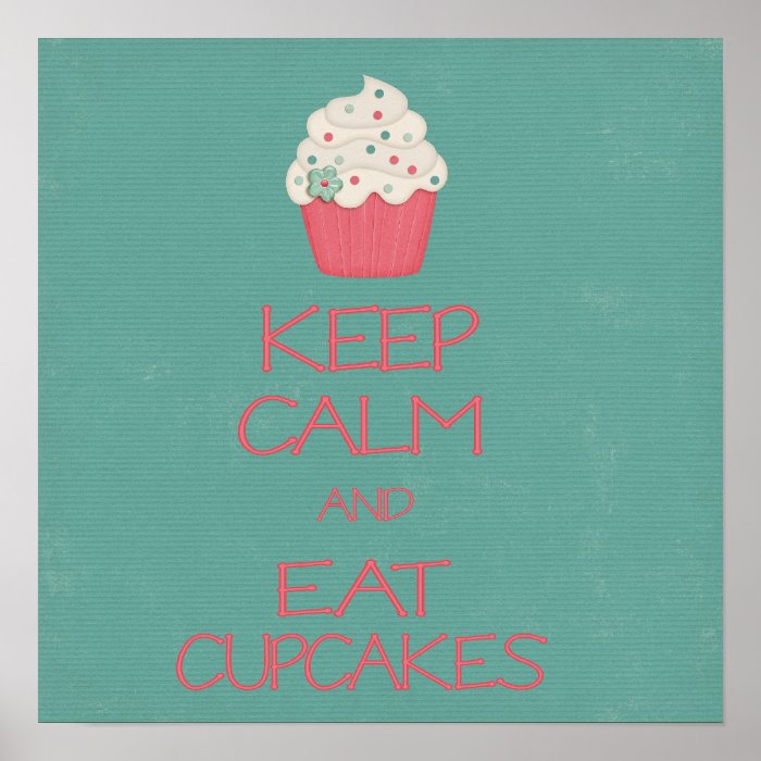 Keep calm and eat cupcakes wall poster