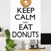 Keep Calm and Eat Donuts Poster (Home Office)