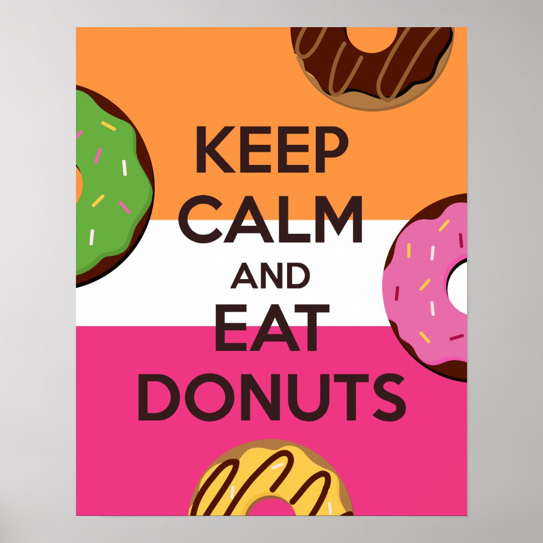 Keep Calm And Eat Donuts Poster Print Zazzle 3624