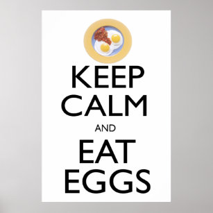 Keep Calm and Eat Eggs Poster