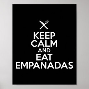 Keep Calm And Eat Empanadas Culinary Humorous Food Poster